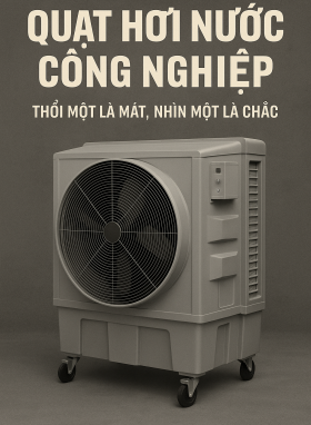 Thổi Một Là Mát – Nhìn Một Là Chắc! Khám Phá Quạt Hơi Nước Công Nghiệp 2025